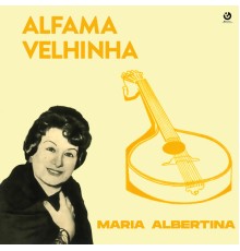 Maria Albertina - Alfama Velhinha