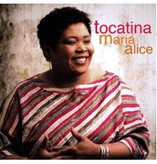 Maria Alice - Tocatina