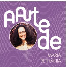 Maria Bethânia - A Arte De Maria Bethânia