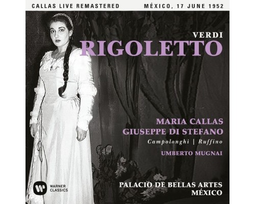 Maria Callas - Verdi: Rigoletto (1952 - Mexico City) - Callas Live Remastered