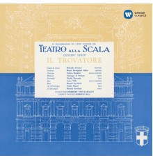 Maria Callas - Rolando Panerai - Fedora Barbieri - Giuseppe di Stefano... - Orchestra del Teatro alla Scala di Milan - Herbert von Karajan - Giuseppe Verdi : Il Trovatore (1956) - Callas Remastered