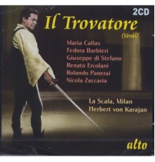 Maria Callas, Fedora Barbieri, Luisa Villa, Giuseppe di Stefano, Renato Ercolani, Rolando Panerai, Nicola Zaccaria, Orchestra and Chorus of La Scala and Herbert von Karajan - Il Trovatore