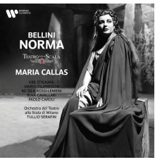 Maria Callas, Orchestra del Teatro alla Scala di Milano, Tullio Serafin - Bellini: Norma