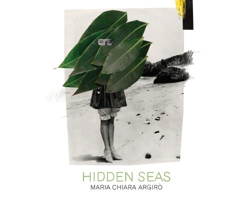 Maria Chiara Argiró - Hidden Seas