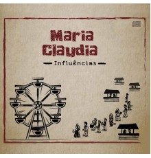 Maria Claudia - Influências