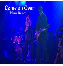 Maria Daines - Come on Over