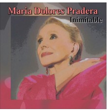 Maria Dolores Pradera - Inimitable