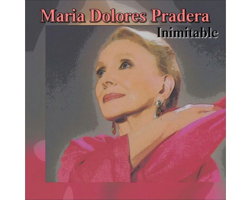 Maria Dolores Pradera - Inimitable