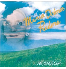 Maria Dolores Pradera - Reverdecer