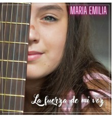 Maria Emilia - La Fuerza de Mi Voz
