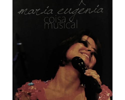 Maria Eugênia - Coisa Musical