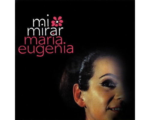 Maria Eugênia - Mi Mirar