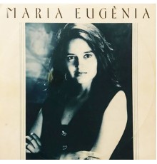 Maria Eugênia - Maria Eugênia