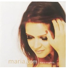 Maria Eugênia - Maria.Com