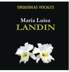 Maria Luisa Landin - Orquideas Vocales