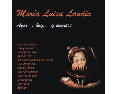 Maria Luisa Landin - Ayer...Hoy...Y Siempre