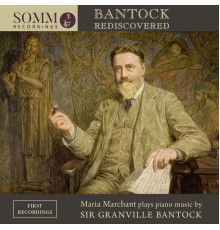 Maria Marchant - Bantock Rediscovered