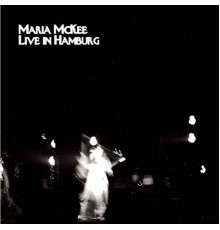 Maria McKee - Live In Hamburg