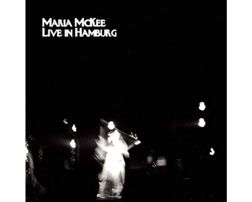 Maria McKee - Live In Hamburg