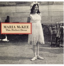 Maria McKee - This Perfect Dress