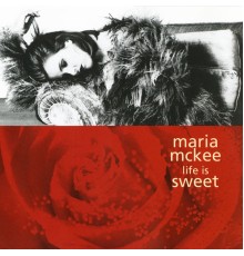 Maria McKee - Life Is Sweet