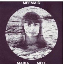 Maria Mell - Mermaid