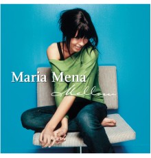 Maria Mena - Mellow