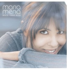 Maria Mena - White Turns Blue