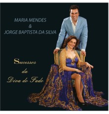 Maria Mendes & Jorge Baptista da Silva - Sucessos da Diva do Fado