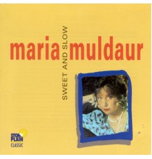 Maria Muldaur - Sweet And Slow