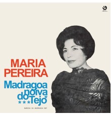 Maria Pereira - Madragoa Noiva do Tejo