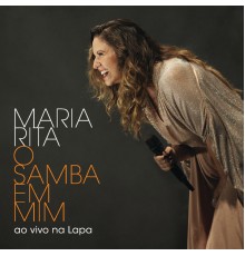 Maria Rita - O Samba Em Mim (Ao Vivo Na Lapa)