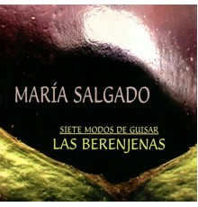 Maria Salgado - Siete Modos de Guisar Las Berenjenas