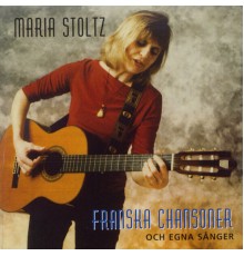 Maria Stoltz - Franska Chansoner