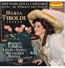 Maria Tiboldi - Szep alom, Szállj a szivemre, Liebe, du Himmel auf Erden Maria Tiboldi