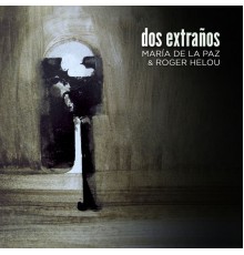 Maria de la Paz & Roger Helou - Dos Extraños