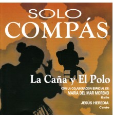Maria del Mar Moreno & Jesus Heredia - Solo Compas - Cana y Polo