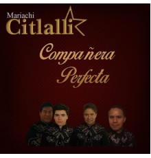Mariachi Citlalli - Compañera Perfecta