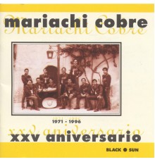 Mariachi Cobre - XXV Aniversario (1971-1996)