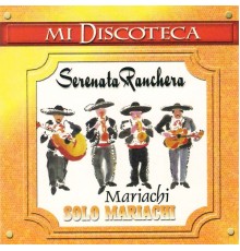 Mariachi Solo Mariachi - Serenata Ranchera