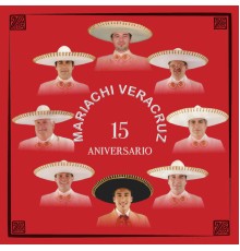 Mariachi Veracruz - 15 Aniversario