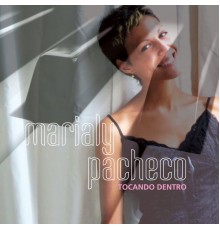 Marialy Pacheco - Tocando Dentro