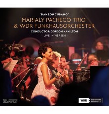 Marialy Pacheco Trio & WDR Funkhausorchester, conductor Gordon Hamilton - Danzón Cubano  (Live in Viersen)