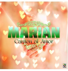 Marian - Canten Al Amor