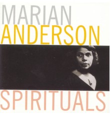 Marian Anderson - Spirituals