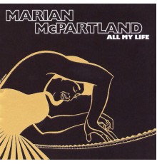 Marian McPartland - All My Life