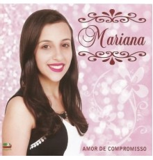 Mariana - Amor de Compromisso