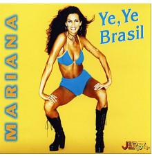 Mariana - Ye, Ye Brasil