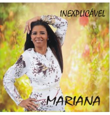 Mariana - Inexplicável