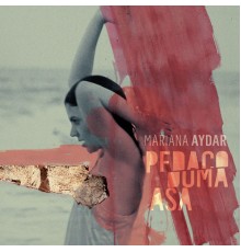 Mariana Aydar - Pedaço Duma Asa